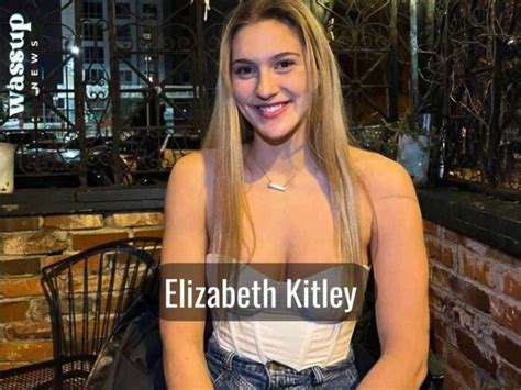 elizabeth kitley age|elizabeth kitley latest news.